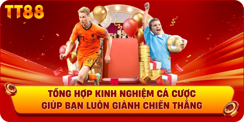 Tổng hợp kinh nghiệm cá cược giúp bạn luôn giành chiến thắng
