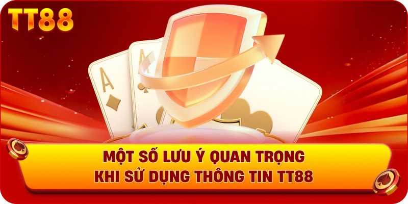 Một số lưu ý quan trọng khi sử dụng thông tin TT88